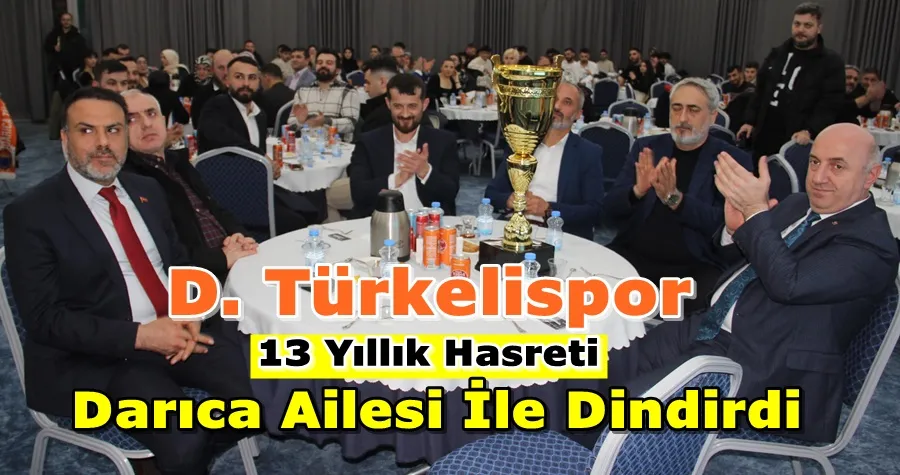 Darıca Türkelispor Şampiyonluğu Darıca Ailesi İle Kutladı
