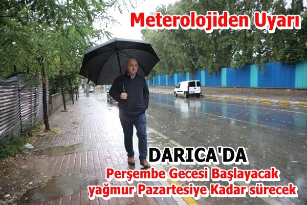 Darıca Perşembeden Pazartesiye Kadar Yağmurlu