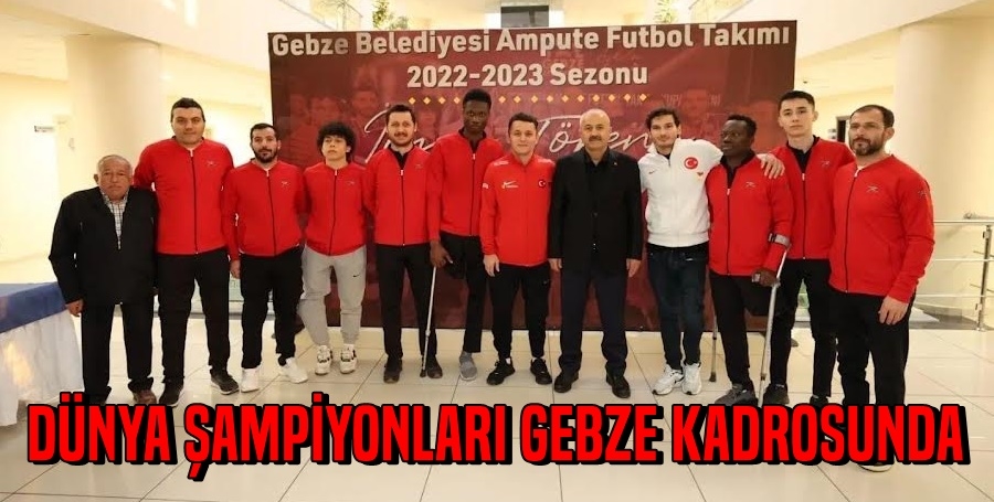 DÜNYA ŞAMPİYONLARI GEBZE KADROSUNDA