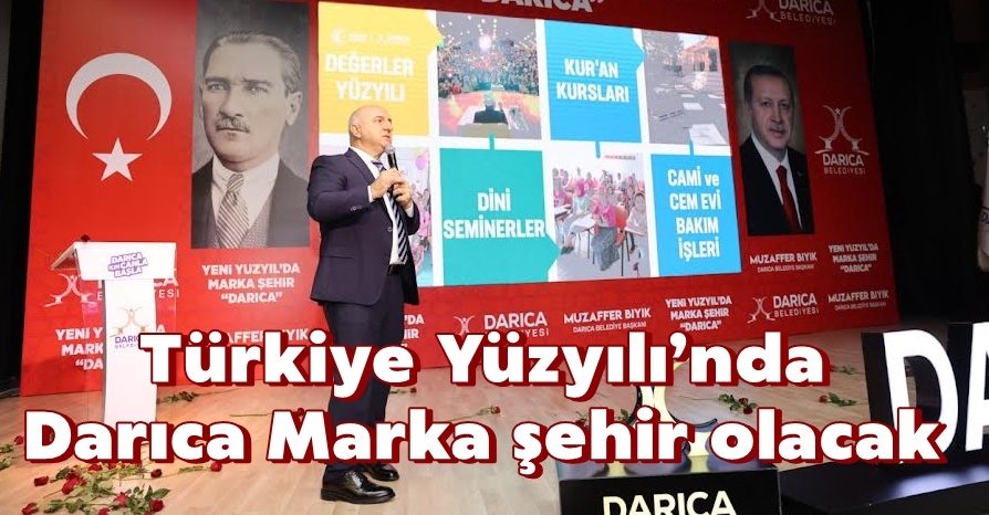 Türkiye Yüzyılı’nda Darıca Marka şehir olacak