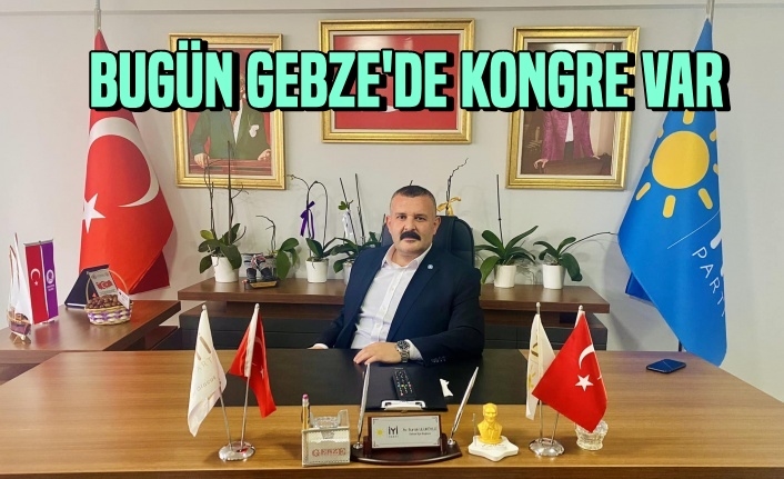 İYİ Parti Gebze’de Kongre Günü