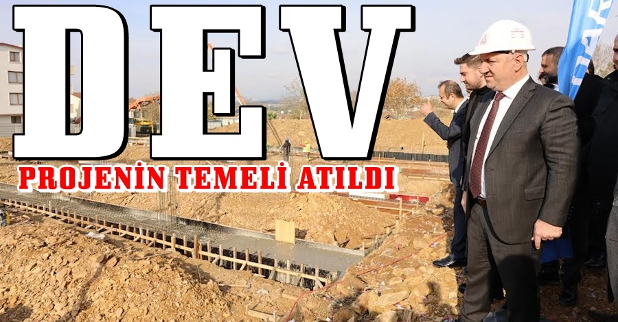 Dev projenin temeli atıldı