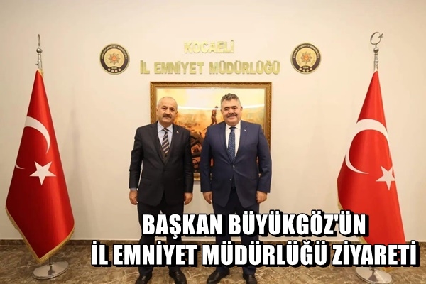 Başkan Büyükgöz’den İl Emniyet Müdürü Tipioğlu’na Ziyaret