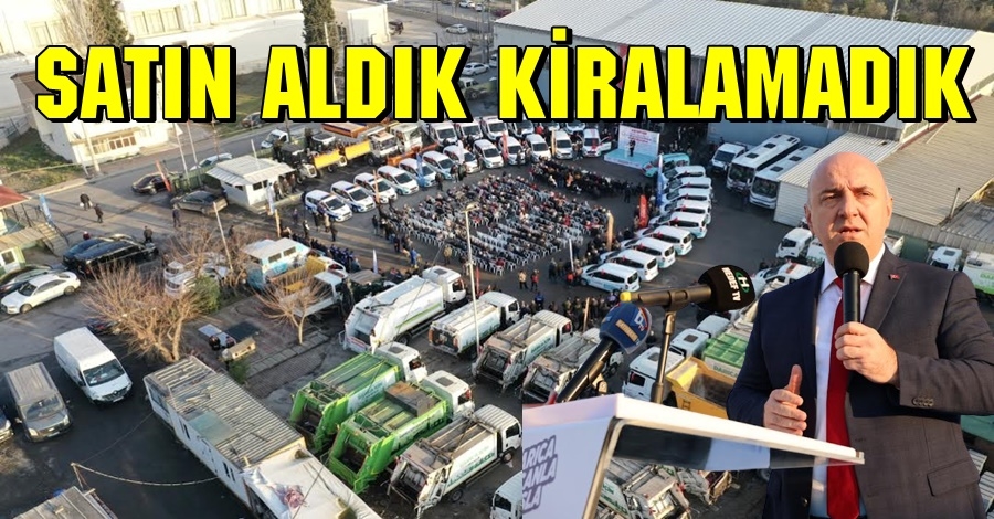 Kiralamadık, satın aldık!