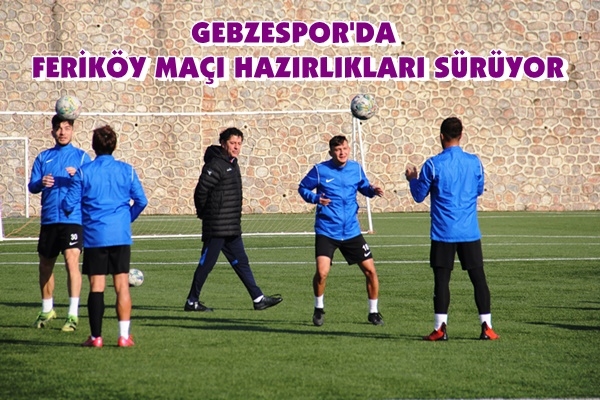Gebzespor, Feriköy maçı hazırlıklarını sürdürüyor