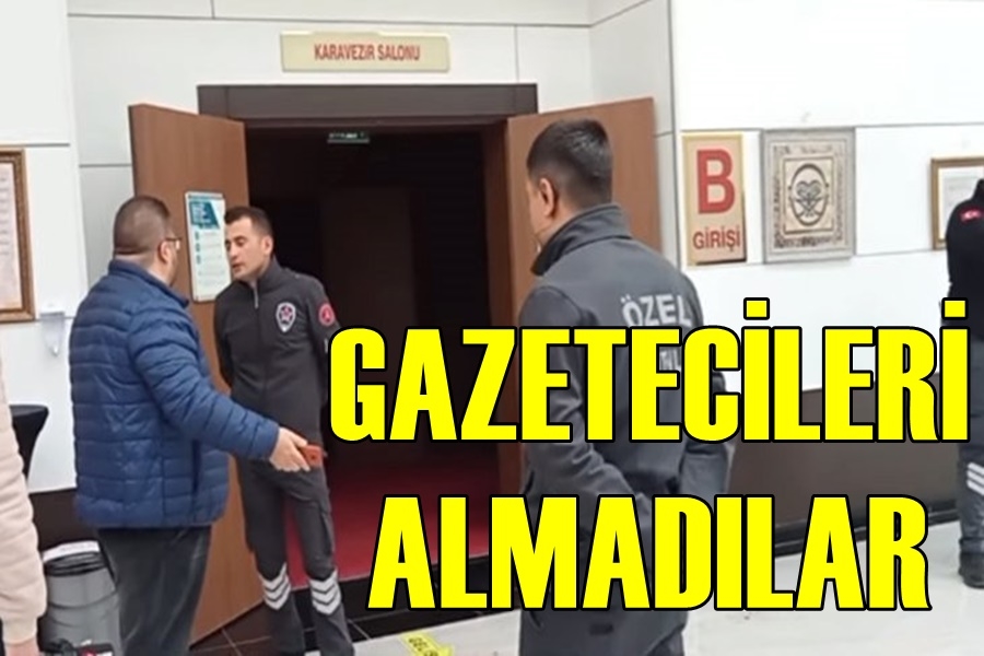 Gazetecileri Almadılar