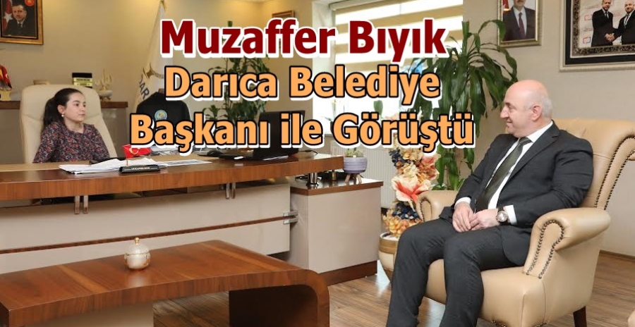 Muzaffer Bıyık Darıca Belediye Başkanı İle Görüştü