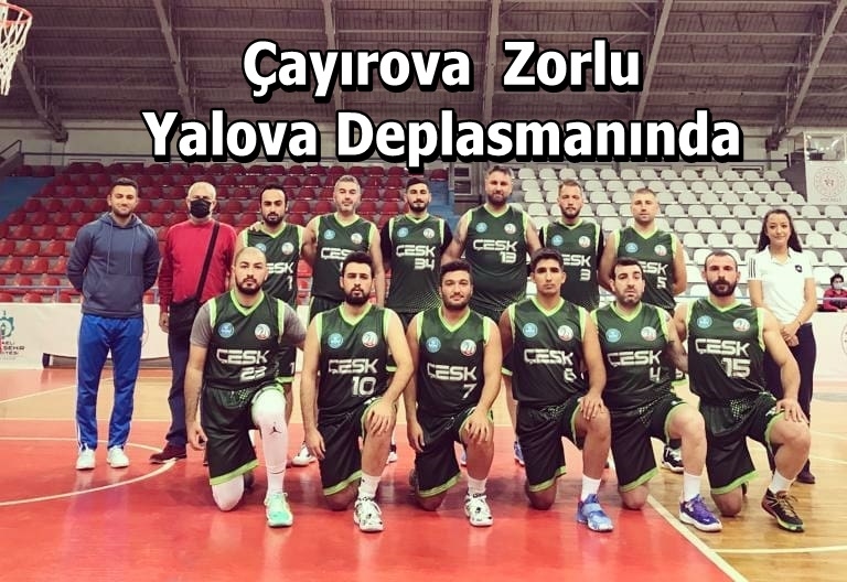 Çayırova Zorlu Yalova Deplasmanında