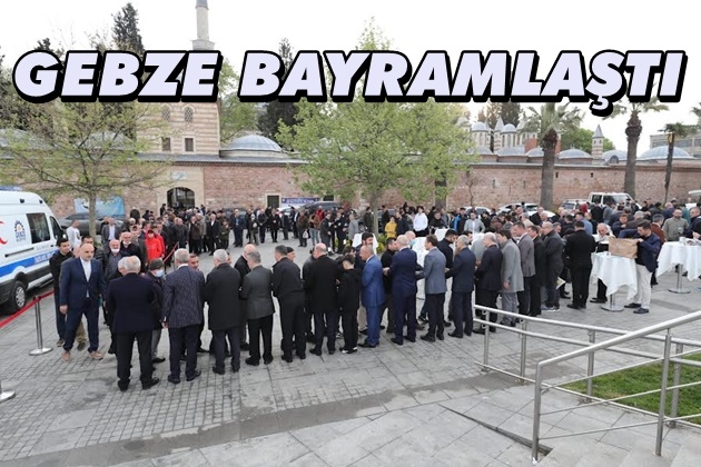 Gebze Bayramlaştı