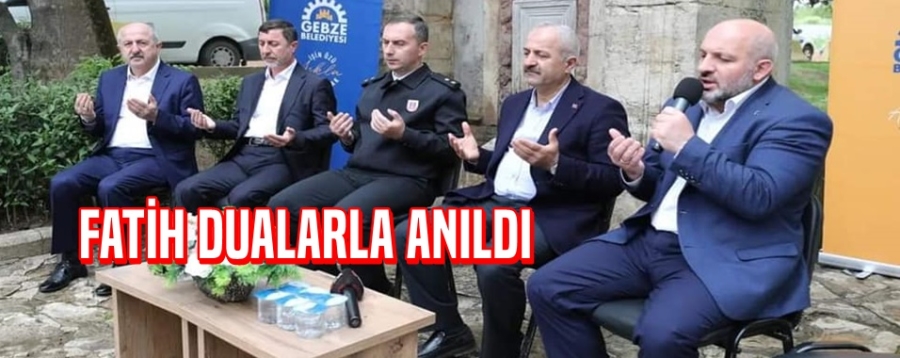 Fatih Dualarla Anıldı