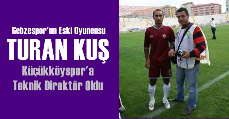 Turan Kuş  Küçükköyspor İle Anlaştı