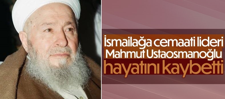 Mahmut Ustaosmanoğlu hayatını kaybetti