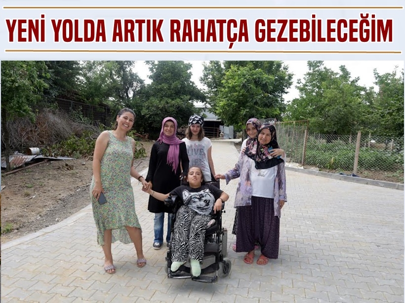 YENİ YOLDA ARTIK RAHATÇA GEZEBİLECEĞİM