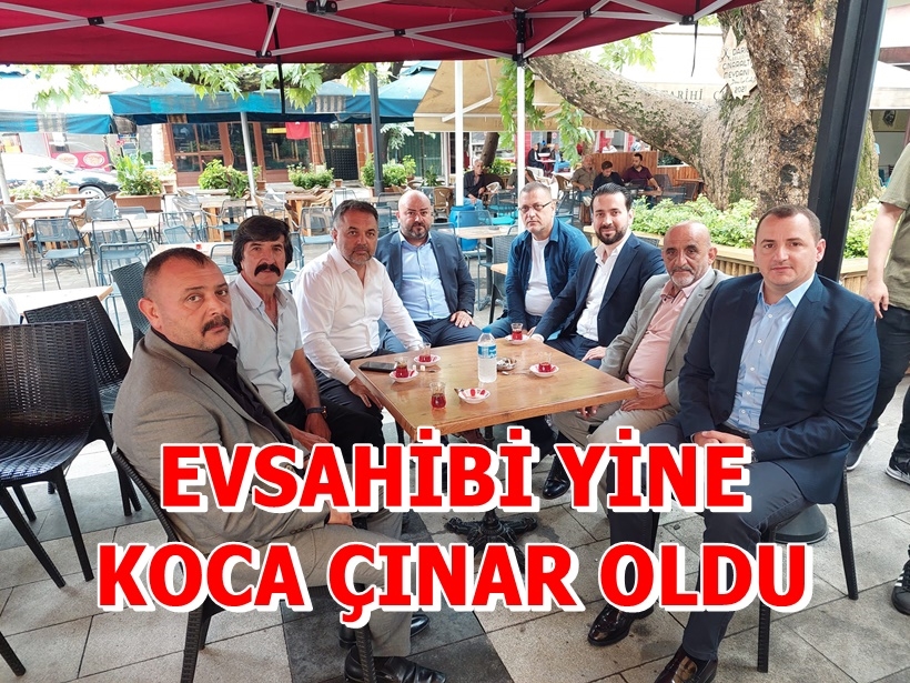 Evsahibi Yine Koca Çınar Oldu