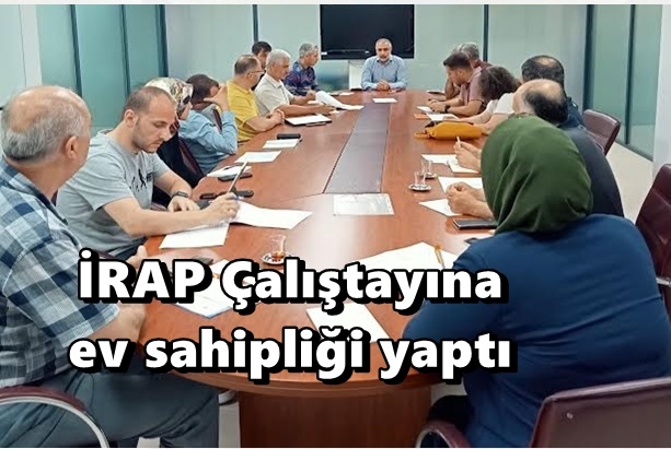 İRAP Çalıştayına ev sahipliği yaptı