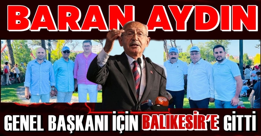 Aydın Genel Başkanı İçin Balıkesir