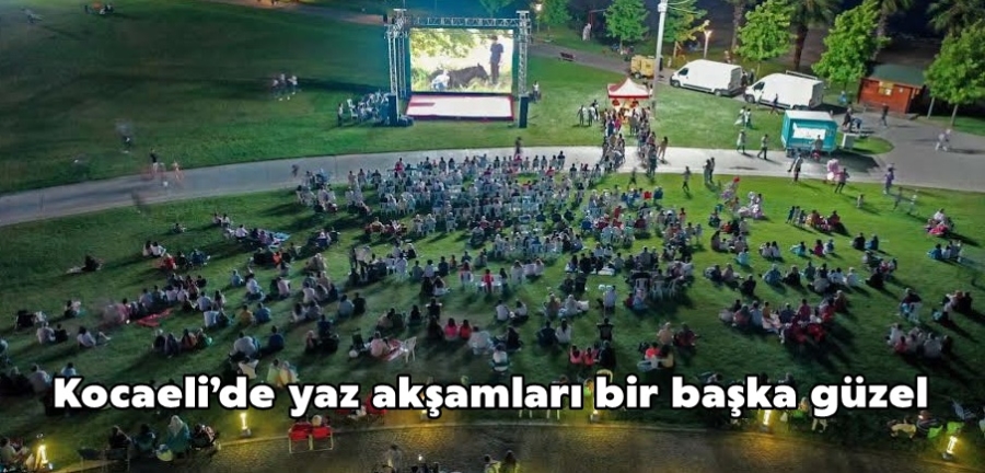 Kocaeli’de yaz akşamları bir başka güzel