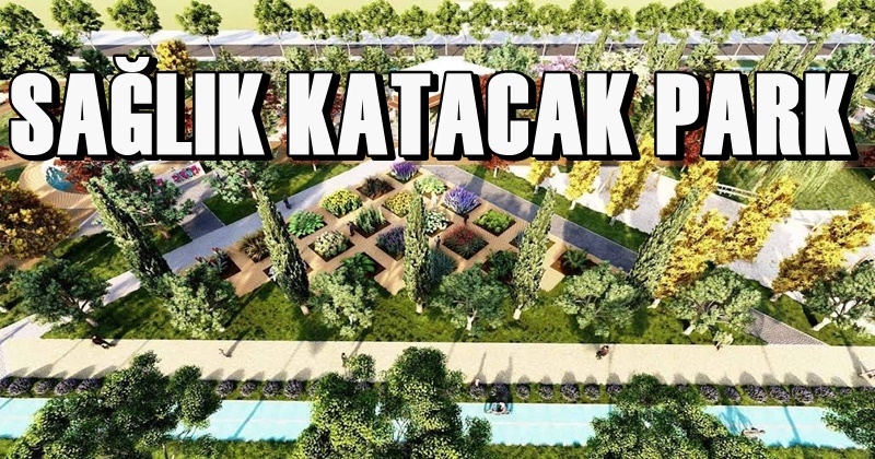 Bu Park Sağlık Katacak