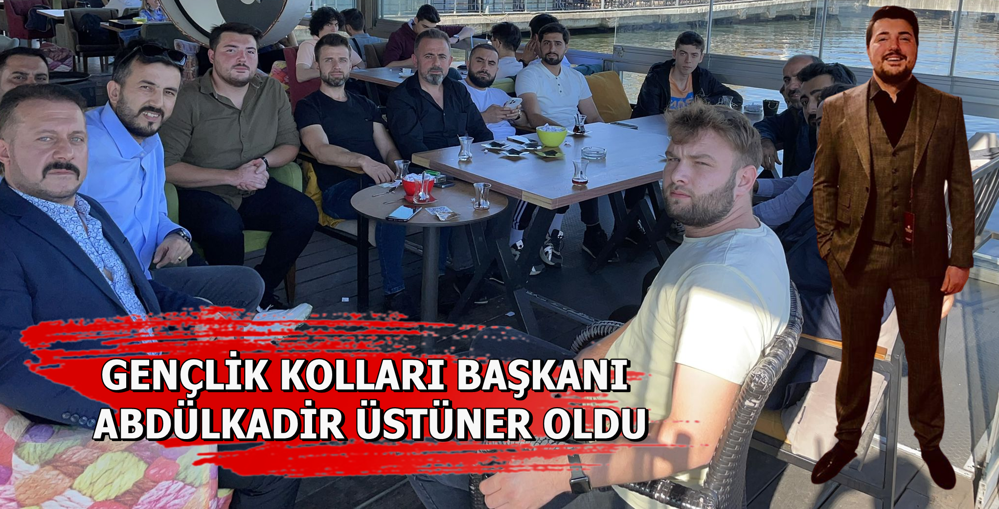 GENÇLİK KOLLARI BAŞKANI ABDÜLKADİR ÜSTÜNER OLDU