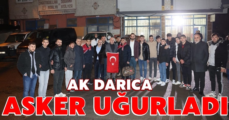 Ak Darıca Asker Uğurladı