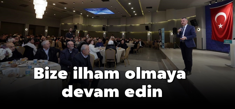 Bize ilham olmaya devam edin