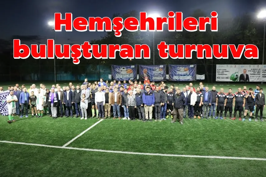 Hemşehrileri buluşturan turnuva