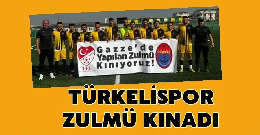 Türkelispor Zulmü Kınadı