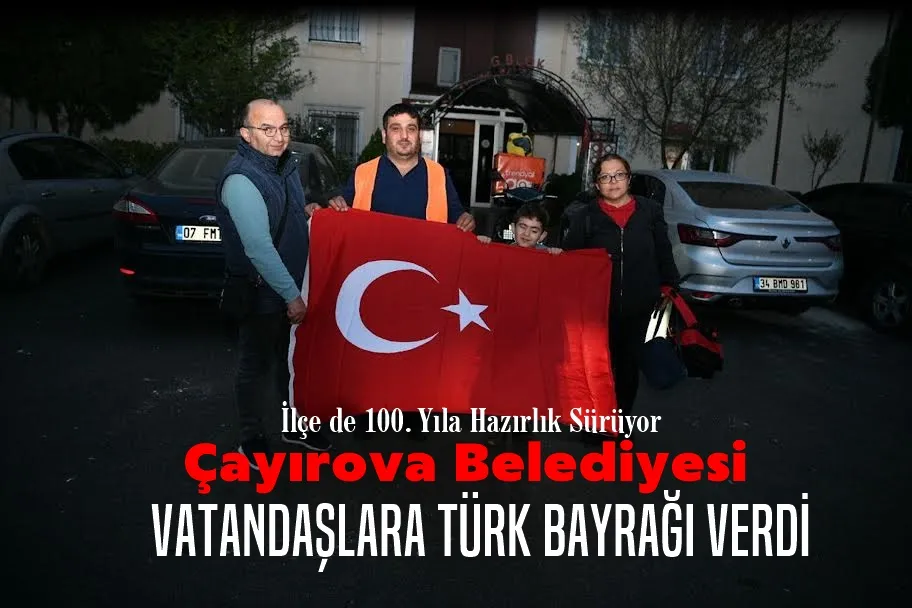   Çayırova Belediyesi’nden esnaf ve vatandaşlara Türk Bayrağı