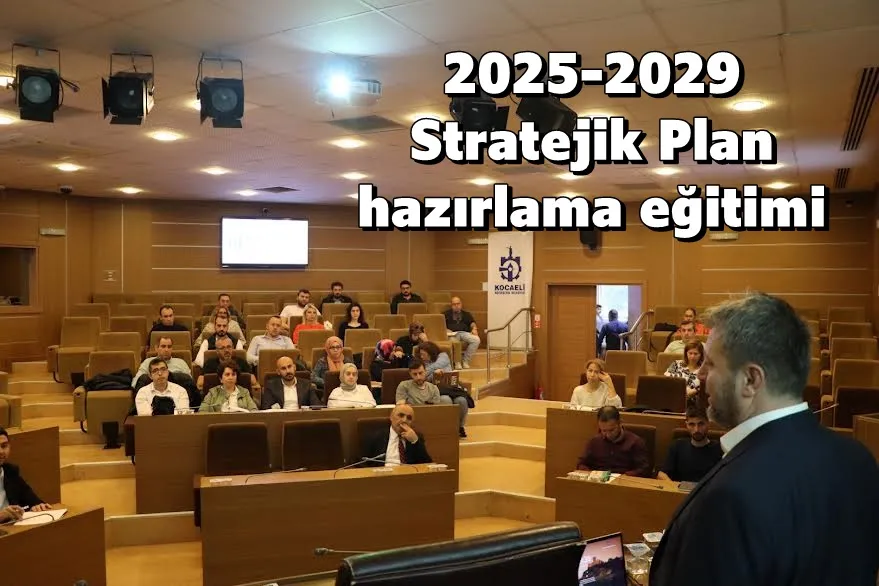 2025-2029 Stratejik Plan hazırlama eğitimi