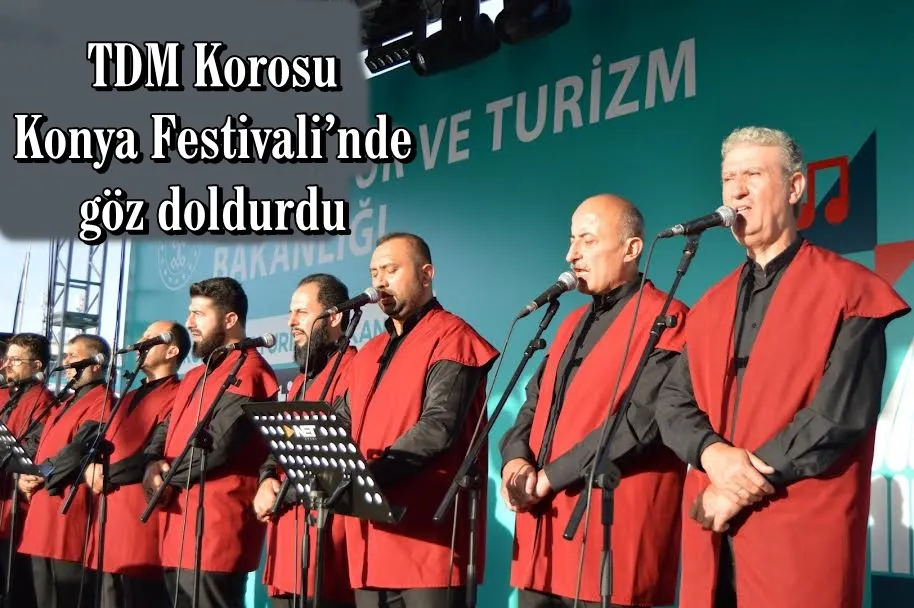 TDM Korosu Konya Festivali’nde göz doldurdu