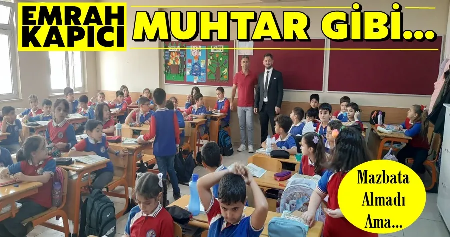 EMRAH KAPICI. MUHTAR GİBİ...