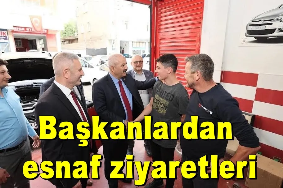 Başkanlardan esnaf ziyaretleri