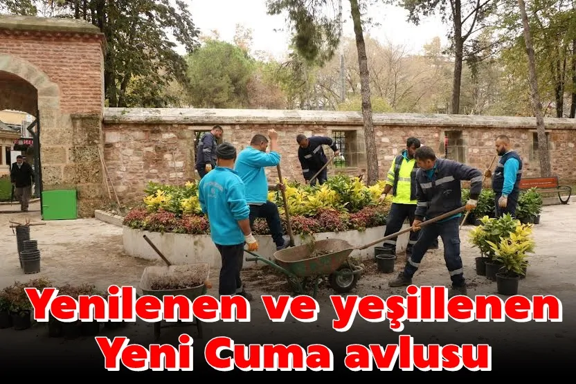 Yenilenen ve yeşillenen Yeni Cuma avlusu