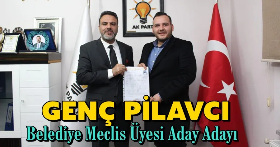 Yasin Pilavcı Aday Adayı Oldu