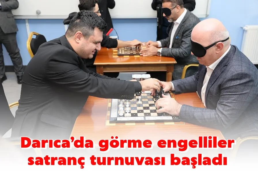 Darıca’da görme engelliler satranç turnuvası başladı
