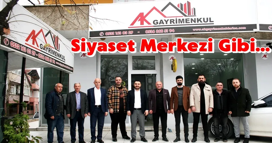 Ak Gayrimenkul Siyaset Merkezi Gibi...