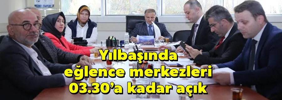 Yılbaşında eğlence merkezleri 03.30’a kadar açık