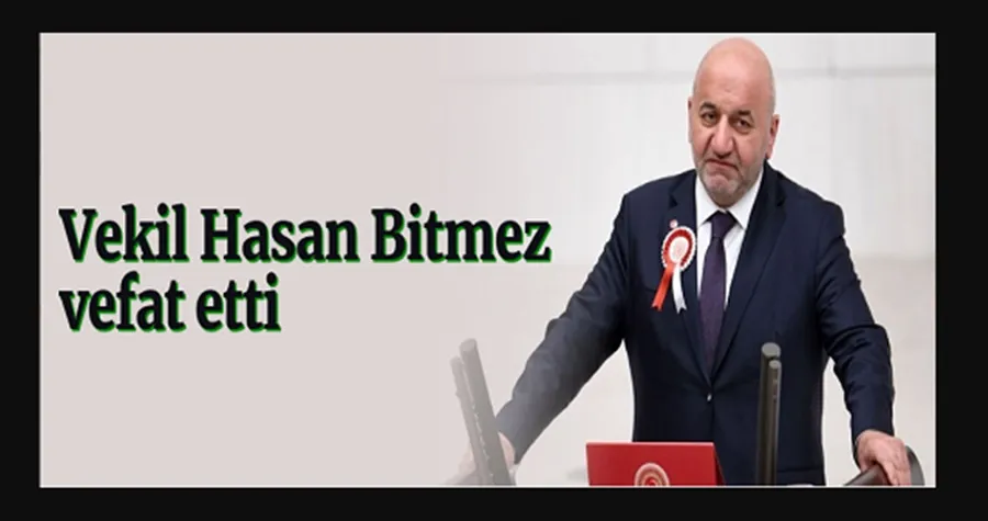 Vekil Hasan Bitmez vefat etti