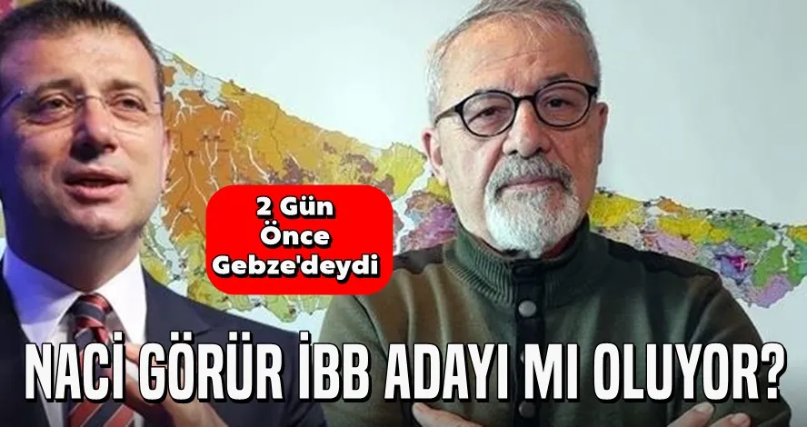 Naci Görür, İBB adayı mı oluyor?