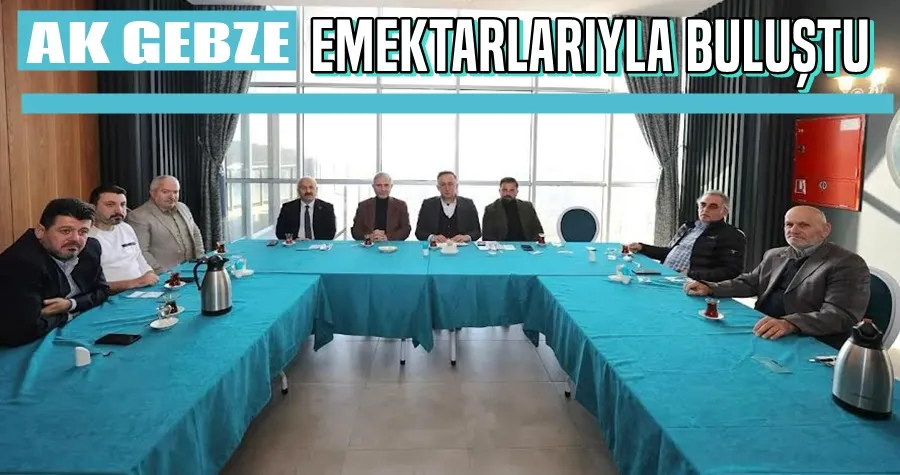 AK GEBZE Emektarlarıyla Buluştu