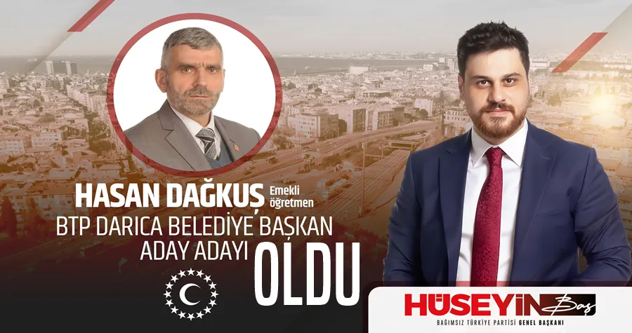 BTP DARICA BELEDİYE BAŞKAN ADAY ADAYI HASAN DAĞKUŞ OLDU