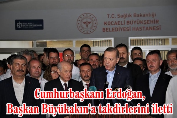 Cumhurbaşkanı Erdoğan, Başkan Büyükakın