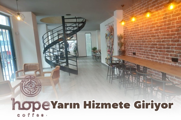 hope coffee YARIN AÇILIYOR