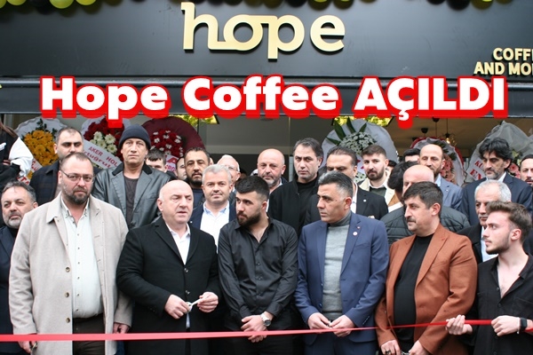 hope coffee Açıldı