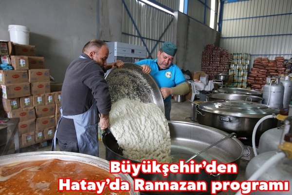 Büyükşehir’den Hatay’da Ramazan programı