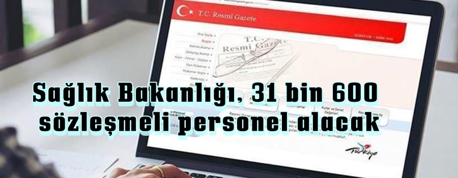 Sağlık Bakanlığı, 31 bin 600 sözleşmeli personel alacak