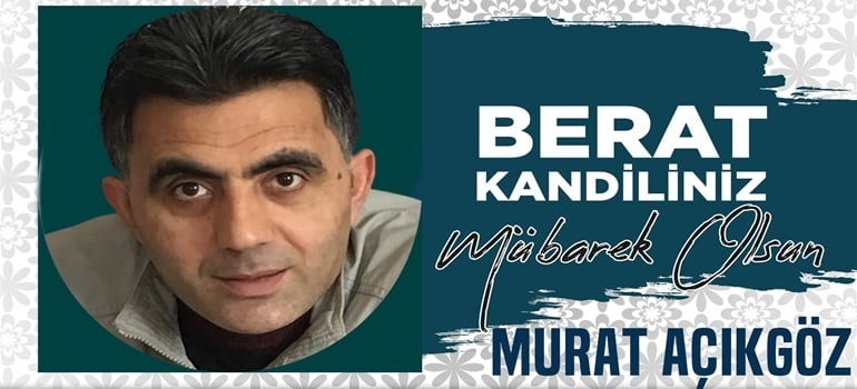 Murat Açıkgöz Berat Kandilini Kutladı