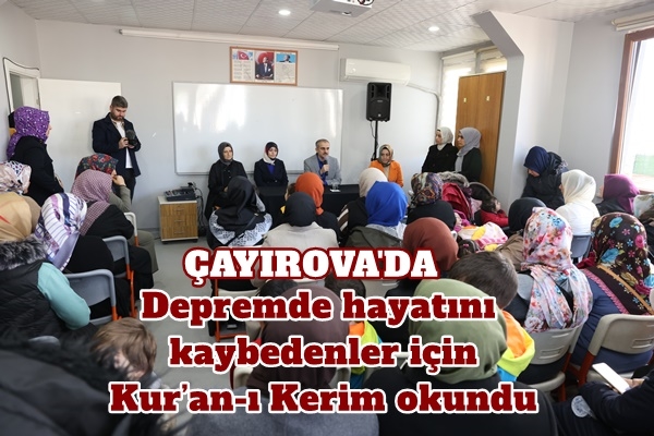 Depremde hayatını kaybedenler için Kur’an-ı Kerim okundu