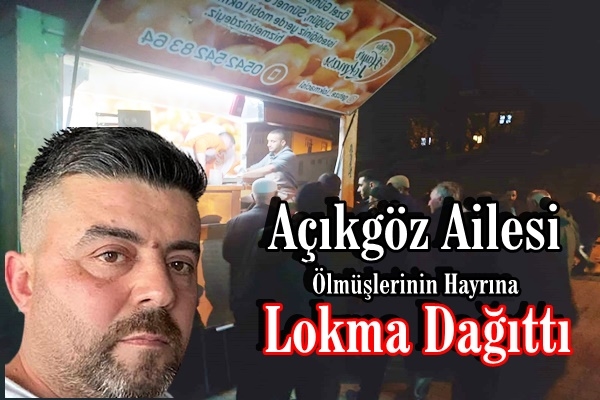 Açıkgöz Ailesi Ölmüşlerinin Hayrına Lokma Dağıttı