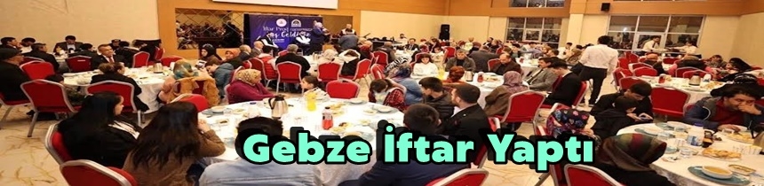 Gebze İftar Yaptı